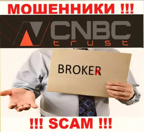 Весьма опасно совместно сотрудничать с CNBC Trust их работа в области Broker - противозаконна