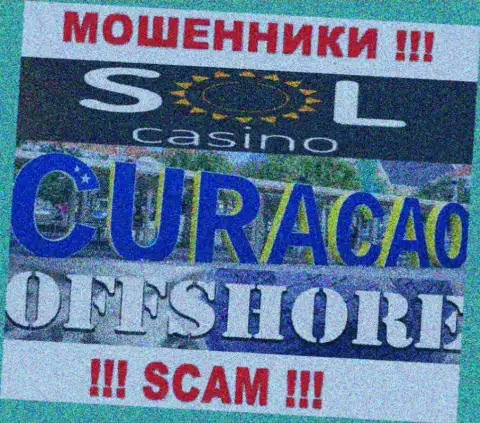 Будьте очень бдительны internet мошенники Sol Casino зарегистрированы в офшорной зоне на территории - Curacao