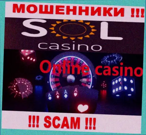 Casino - это сфера деятельности противоправно действующей конторы Sol Casino