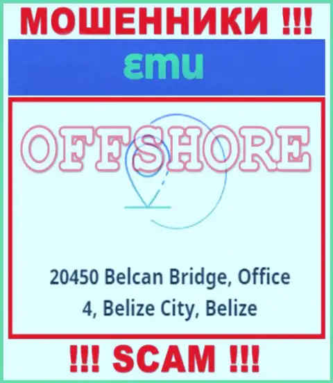 Организация EMU находится в оффшоре по адресу: 20450 Белкан Бридж,Офис 4, Белиз Сити, Белиз - явно интернет мошенники !