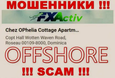 Контора FXActiv Io указывает на интернет-портале, что расположены они в оффшорной зоне, по адресу - Chez OPhelia Cottage ApartmentsCopt Hall Wotten Waven Road, Roseau 00109-8000, Dominica
