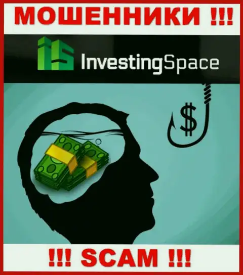В брокерской конторе Investing Space Вас ждет утрата и стартового депозита и последующих финансовых вложений - это РАЗВОДИЛЫ !!!