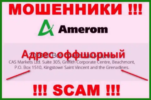 Amerom De - это жульническая организация, которая скрывается в оффшоре по адресу - Suite 305, Griffith Corporate Centre, Beachmont, P.O. Box 1510, Kingstown Saint Vincent and the Grenadines