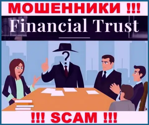 Не работайте совместно с мошенниками FinancialTrust - нет информации о их непосредственном руководстве