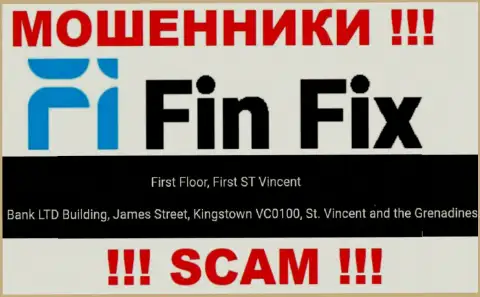Не взаимодействуйте с организацией FinFix - можете лишиться денежных активов, так как они расположены в оффшорной зоне: Первый этаж, здание Фирст Сент Винсент Банк Лтд Билдинг, Джеймс-стрит, Кингстаун, ВС0100, Сент-Винсент и Гренадины