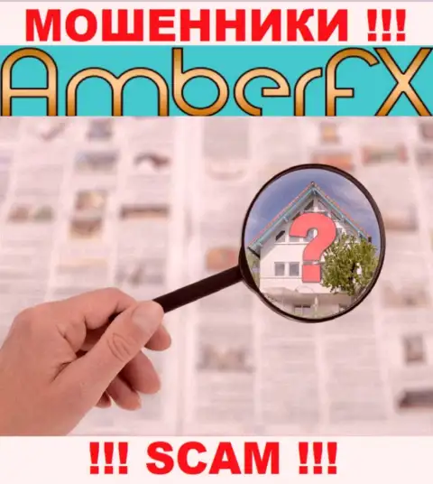 Юридический адрес регистрации AmberFX Co тщательно скрыт, поэтому не имейте дело с ними - это интернет мошенники