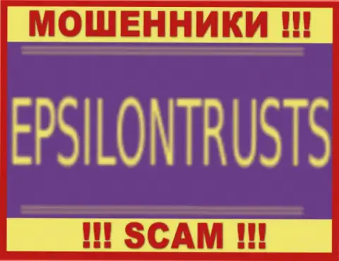 Epsilon Trusts - это ВОРЮГА ! SCAM !!!